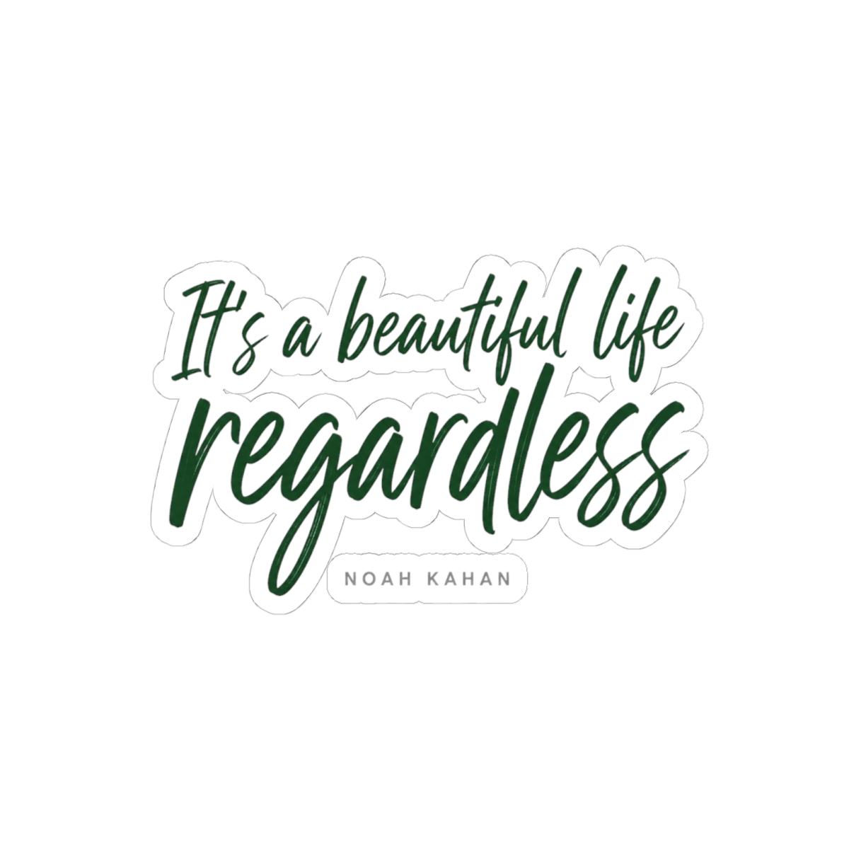 Noah Kahan "It’s a beautiful life, regardless" Sticker