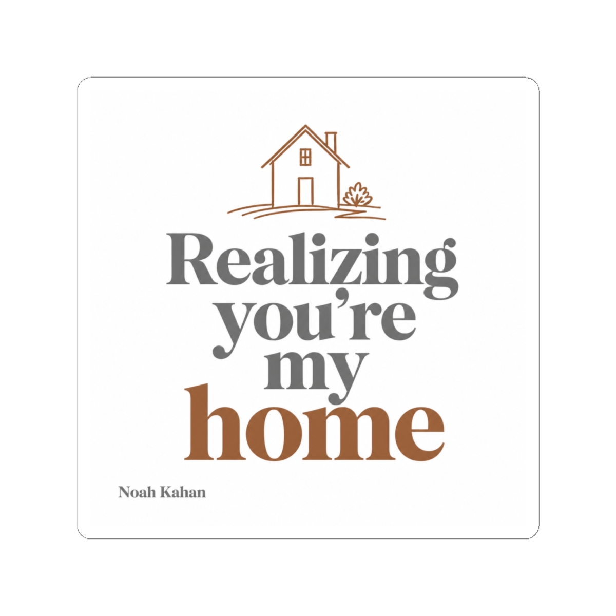Noah Kahan "Realizing you’re my home" Sticker - alternate angle 2, merchandise